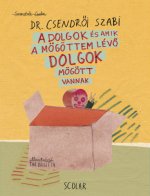 A dolgok és amik a mögöttem lévő dolgok mögött vannak