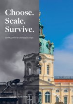 Choose. Scale. Survive. - Ein Projekt für ein neues Europa.