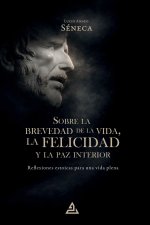 Sobre la brevedad de la vida, la felicidad y la paz interior