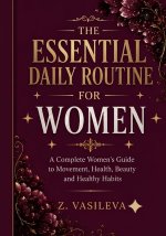 THE ESSENTIAL DAILY ROUTINE FOR WOMEN