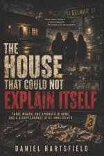 THE HOUSE THAT COULD NOT EXPLAIN ITSELF