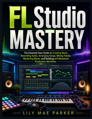 FL Studio Mastery