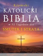 Rzymski katolicki Biblia w 52 Tygodnie dla Smutek I Strata