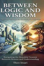 Between Logic and Wisdom