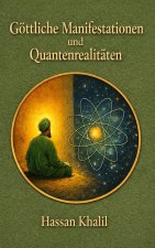 Göttliche Manifestationen und Quantenrealitäten