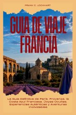 GUÍA DE VIAJE FRANCIA 2026