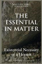 THE ESSENTIAL IN MATTER