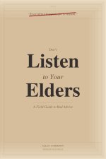 Don't Listen to Your Elders