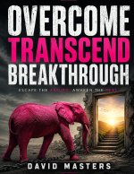 OVERCOME, TRANSCEND, BREAKTHROUGH