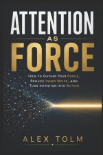 ATTENTION AS FORCE
