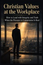 Christian Values at the Workplace
