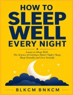How to Sleep Well Every Night