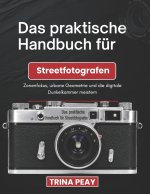 Das praktische Handbuch für Streetfotografen