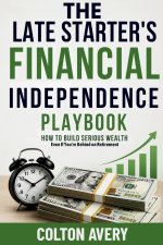 The Late Starter's Financial Independence Playbook