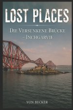 Lost Places I Die versunkene Brücke - Inchgarvie