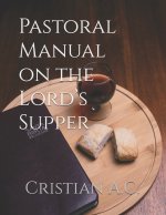 Pastoral Manual on the Lord's Supper