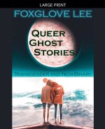 Transgender and Non-binary Queer Ghost Stories