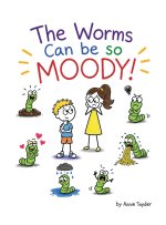 The Worms Can be so Moody!