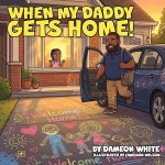 WHEN MY DADDY GETS HOME!