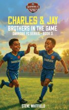 Charles & Jay - Brothers in the Game