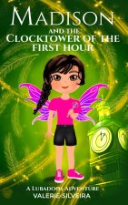 Madison and the Clocktower of the First Hour