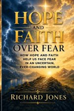 Hope and Faith over Fear
