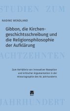 Gibbon, die Kirchengeschichtsschreibung und die Religionsphilosophie der Aufklärung