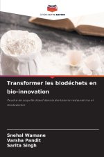 Transformer les biodéchets en bio-innovation