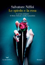 spiedo e la rosa. La prima indagine di Bobo Sirboni e Lella Camandula