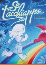 Se t'acchiappo...
