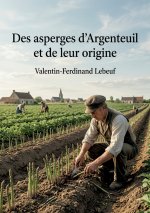 Des asperges d'Argenteuil et de leur origine