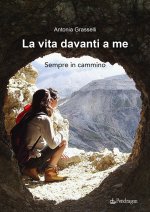 vita davanti a me. Sempre in cammino