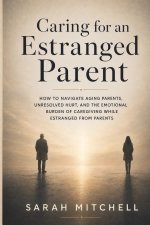CARING FOR AN ESTRANGED PARENT