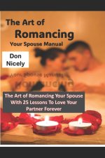 The Art of Romancing Your Spouse Manual