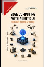 Edge Computing With Agentic AI