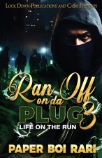 Ran Off On Da Plug 3