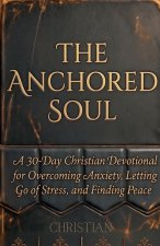 THE ANCHORED SOUL