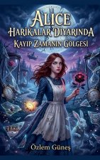 Alice Harikalar Diyarında - Kayıp Zamanın Gölgesi