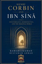 Henry Corbin and Ibn Sīnā Epistemology, Hermeneutics, and Imaginal World