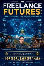 The Freelance Futures Building Wealth in a Borderless World