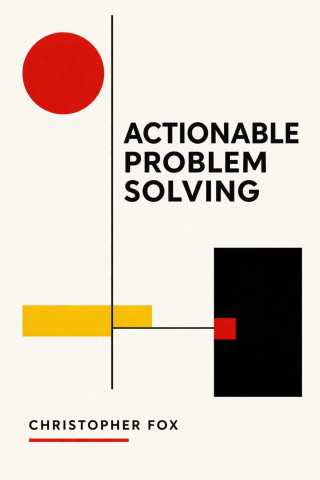 Actionable Problem Solving