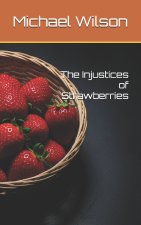 The Injustices of Strawberries