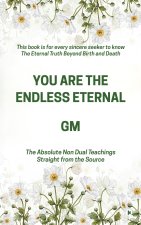 YOU ARE THE ENDLESS ETERNAL