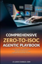 Comprehensive Zero to ISOC Agentic Playbook