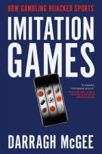 Imitation Games: How Gambling Hijacked Sports