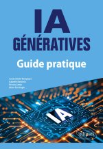 Guide pratique à l’ère des IA génératives