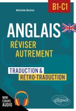 Anglais. Réviser autrement - Niveau B1-C1