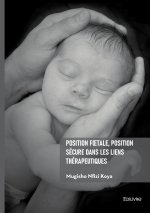Position foetale, position sécure dans les liens thérapeutiques