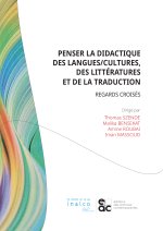 Penser la didactique des langues/cultures, des littératures et de la traduction