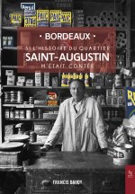 Si l'histoire du quartier Saint-Augustin m'était contée